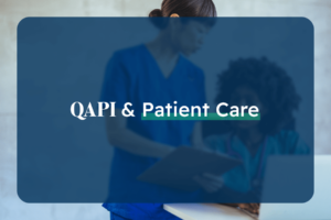 QAPI and patient care